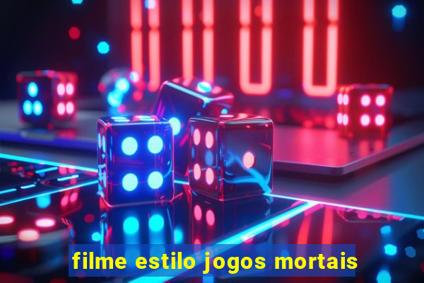 filme estilo jogos mortais